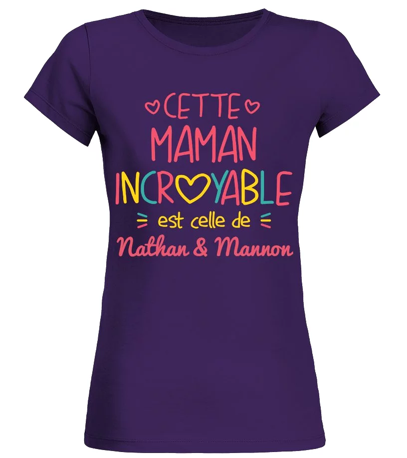 Idée Cadeau Original Maman, Fête des Mères, Maman Incroyable, Tee shirt Femme Personnalisé CTS10042203