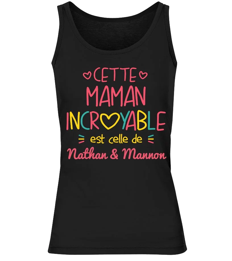 Idée Cadeau Original Maman, Fête des Mères, Maman Incroyable, Tee shirt Femme Personnalisé CTS10042203