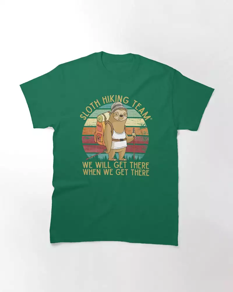 Randonnée, Trek Passion, Tee Shirt Humour Rando, Sloth Hiking Team Quand Nous Y Serons - CTS16032202