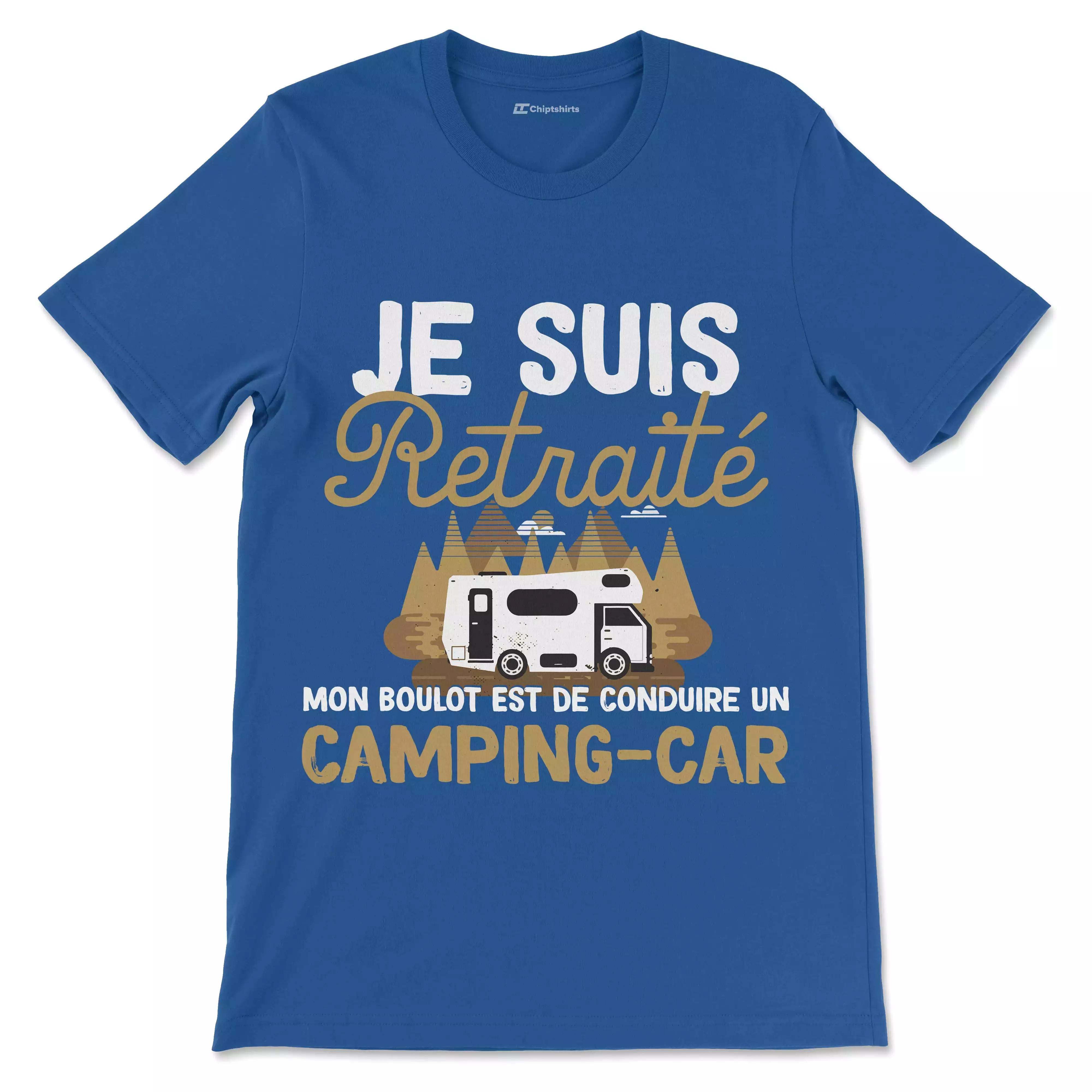 Vive La Retraite Tee Shirt Humour de Départ à la Retraite, Je suis Retraité Mon Boulot Est De Conduire Un Camping Car - CTS27042